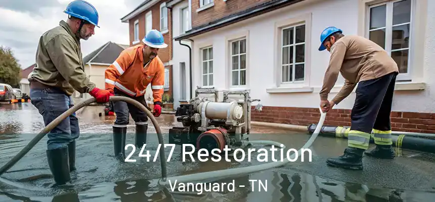  24/7 Restoration Vanguard - TN
